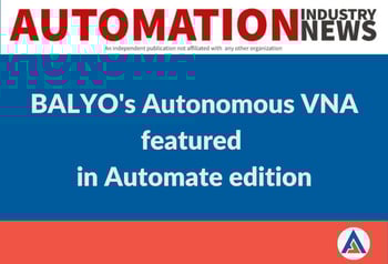 Automation Industry News covers BALYO's autonomous VNA