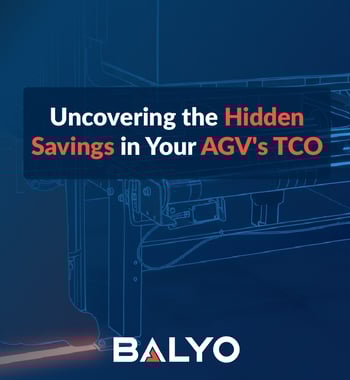 Uncovering the Hidden Savings in Your AGV's TCO